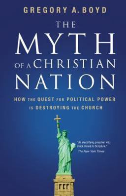 Myth of a Christian Nation How the Quest for Political Power Is Destroying the Church  9780310267317 Front Cover