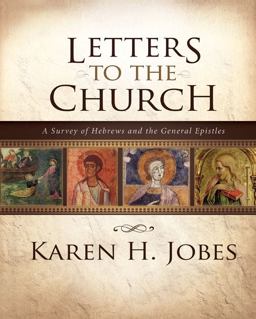 Letters to the Church A Survey of Hebrews and the General Epistles  9780310267386 Front Cover