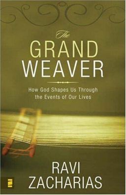 Grand Weaver How God Shapes Us Through the Events of Our Lives  9780310269526 Front Cover