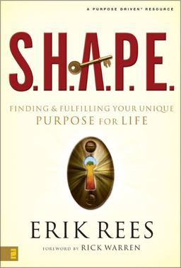 S. H. A. P. E. Finding and Fulfilling Your Unique Purpose for Life  9780310270096 Front Cover