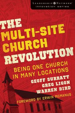 Multi-Site Church Revolution Being One Church in Many Locations  9780310270157 Front Cover