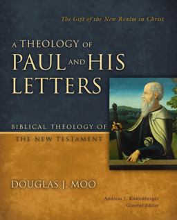 Theology of Paul and His Letters The Gift of the New Realm in Christ  9780310270904 Front Cover