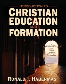 Introduction to Christian Education and Formation A Lifelong Plan for Christ-Centered Restoration  9780310274261 Front Cover