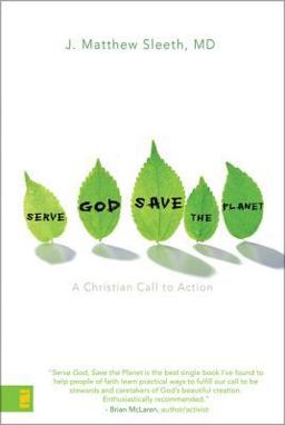Serve God, Save the Planet A Christian Call to Action  9780310275343 Front Cover