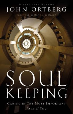 Soul Keeping Caring for the Most Important Part of You  9780310275961 Front Cover
