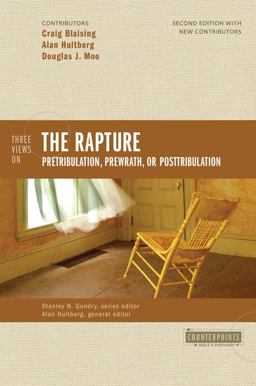 Three Views on the Rapture Pretribulation, Pre-Wrath, or Posttribulation 2nd 9780310277200 Front Cover