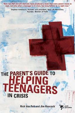 Parents Guide to Helping Teenagers in Crisis  9780310277248 Front Cover