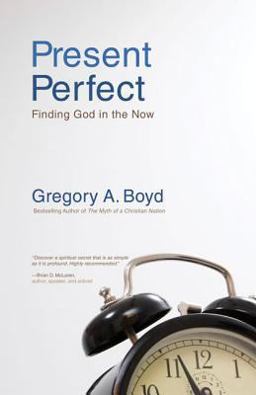 Present Perfect Finding God in the Now  9780310283843 Front Cover