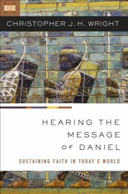 Hearing the Message of Daniel Sustaining Faith in Today's World  9780310284642 Front Cover