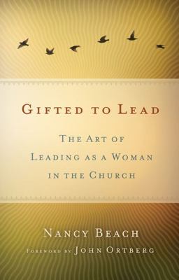 Gifted to Lead The Art of Leading As a Woman in the Church  9780310285960 Front Cover
