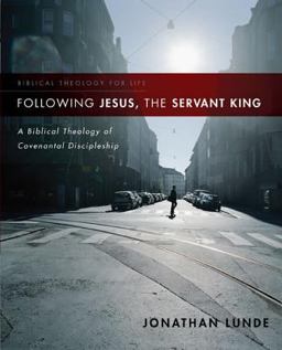 Following Jesus, the Servant King A Biblical Theology of Covenantal Discipleship  9780310286165 Front Cover