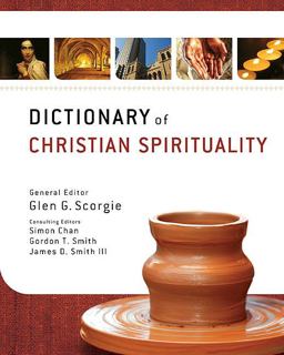 Dictionary of Christian Spirituality  9780310290667 Front Cover