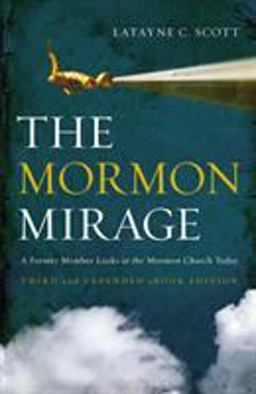 Mormon Mirage A Former Member Looks at the Mormon Church Today 3rd 9780310291534 Front Cover