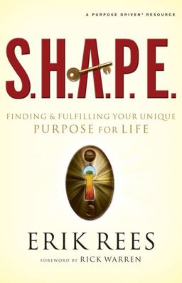 S. H. A. P. E. Finding and Fulfilling Your Unique Purpose for Life  9780310292487 Front Cover