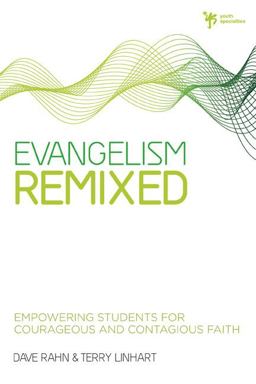Evangelism Remixed Empowering Students for Courageous and Contagious Faith  9780310292937 Front Cover