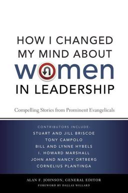 How I Changed My Mind about Women in Leadership Compelling Stories from Prominent Evangelicals  9780310293156 Front Cover