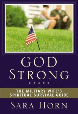 God Strong The Military Wife's Spiritual Survival Guide  9780310294023 Front Cover