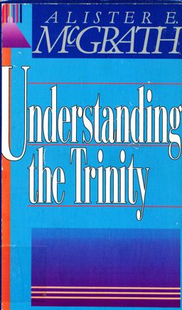 Understanding the Trinity Understanding the Trinity