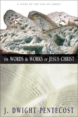Words and Works of Jesus Christ A Study of the Life of Christ  9780310309406 Front Cover