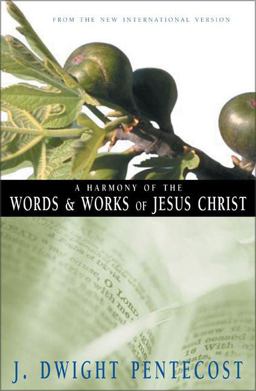 Harmony of the Words and Works of Jesus Christ  9780310309512 Front Cover