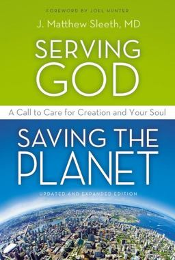 Serving God - Saving the Planet A Call to Care for Creation and Your Soul  9780310320043 Front Cover
