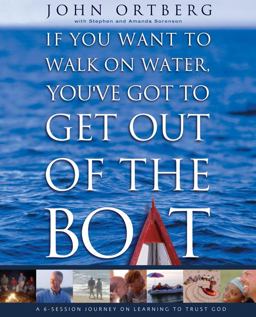 If You Want to Walk on Water, You've Got to Get Out of the Boat Curriculum Kit