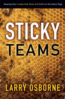 Sticky Teams Keeping Your Leadership Team and Staff on the Same Page  9780310324645 Front Cover