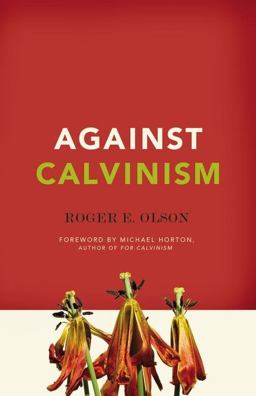 Against Calvinism  9780310324676 Front Cover