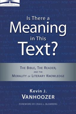 Is There a Meaning in This Text? The Bible, the Reader, and the Morality of Literary Knowledge  9780310324690 Front Cover
