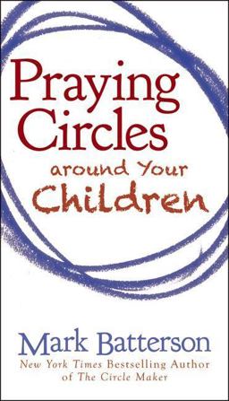Praying Circles Around Your Children  9780310325505 Front Cover