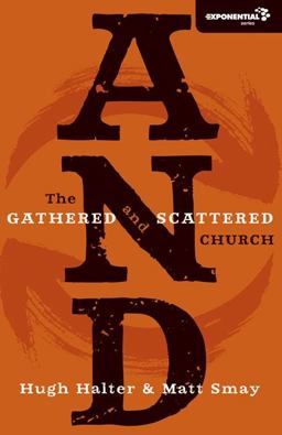 And The Gathered and Scattered Church  9780310325857 Front Cover