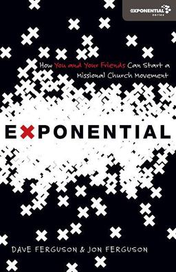 Exponential How You and Your Friends Can Start a Missional Church Movement  9780310326786 Front Cover