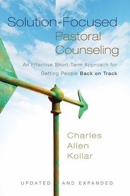 Solution-Focused Pastoral Conseling An Effective Short-Term Approach for Getting People Back on Track 2nd 9780310329299 Front Cover
