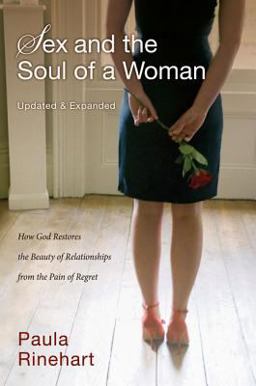 Sex and the Soul of a Woman How God Restores the Beauty of Relationship from the Pain of Regret  9780310329893 Front Cover