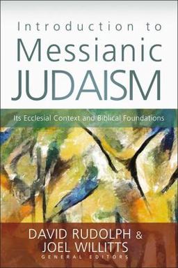 Introduction to Messianic Judaism Its Ecclesial Context and Biblical Foundations  9780310330639 Front Cover