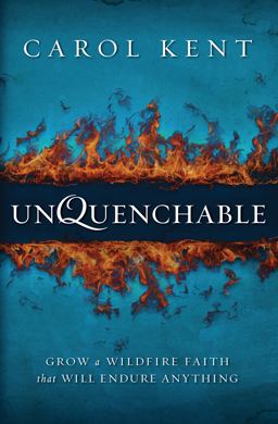 Unquenchable Grow a Wildfire Faith That Will Endure Anything  9780310330998 Front Cover