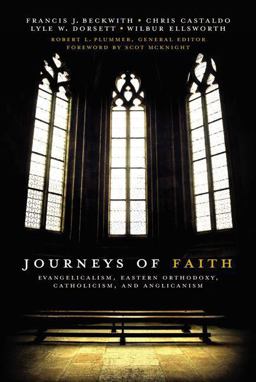 Journeys of Faith Evangelicalism, Eastern Orthodoxy, Catholicism, and Anglicanism  9780310331209 Front Cover