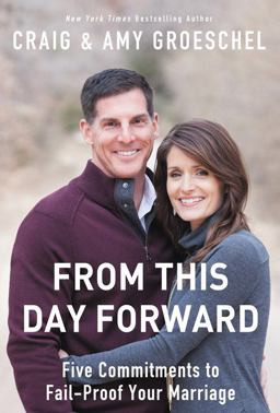 From This Day Forward Five Commitments to Fail-Proof Your Marriage  9780310333845 Front Cover