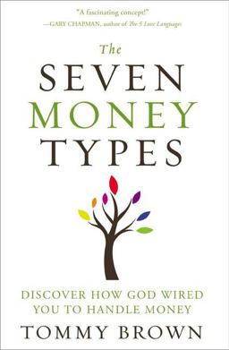 Seven Money Types Discover How God Wired You to Handle Money  9780310335443 Front Cover