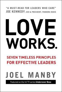 Love Works Seven Timeless Principles for Effective Leaders  9780310335672 Front Cover