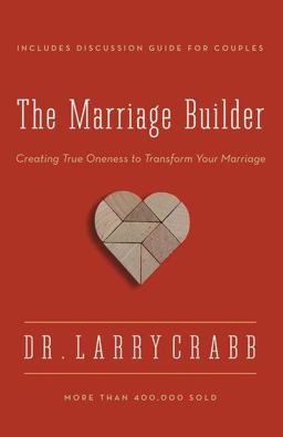 Marriage Builder Creating True Oneness to Transform Your Marriage  9780310336877 Front Cover