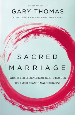 Sacred Marriage What If God Designed Marriage to Make Us Holy More Than to Make Us Happy?  9780310337379 Front Cover