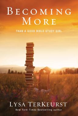 Becoming More Than a Good Bible Study Girl  9780310338802 Front Cover