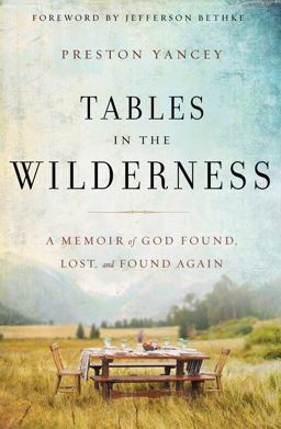 Tables in the Wilderness A Memoir of God Found, Lost, and Found Again  9780310338826 Front Cover