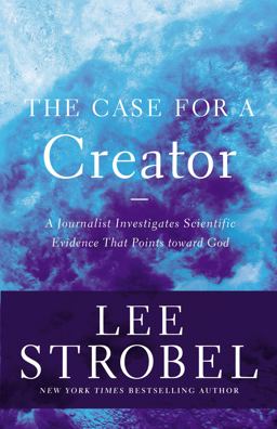 Case for a Creator A Journalist Investigates Scientific Evidence That Points Toward God  9780310339281 Front Cover