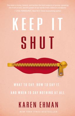 Keep It Shut What to Say, How to Say It, and When to Say Nothing at All  9780310339649 Front Cover