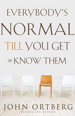 Everybody's Normal till You Get to Know Them  9780310340485 Front Cover