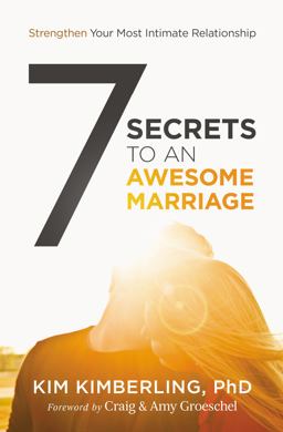 7 Secrets to an Awesome Marriage Strengthen Your Most Intimate Relationship  9780310342274 Front Cover