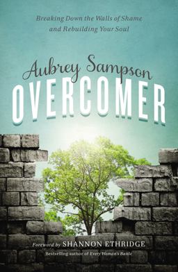 Overcomer Breaking down the Walls of Shame  9780310342588 Front Cover