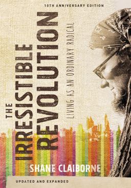 The Irresistible Revolution Living As an Ordinary Radical 10th 9780310343707 Front Cover
